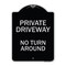 Signmission Designer Series-Private Driveway No Turn Around Black & Silver, 24" x 18", BS-1824-9780 A-DES-BS-1824-9780 - alternate 1